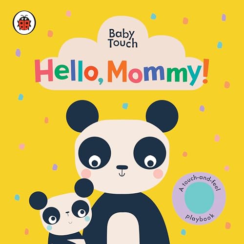 Hello, Mommy!: A Touch-And-Feel Playbook (Baby Touch)
